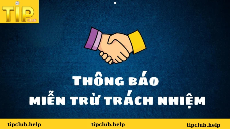 Miễn trừ trách nhiệm tại Tipclub